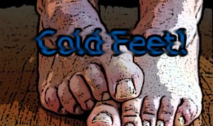 cold feet